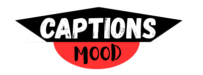 CAPTIONS MOOD CAPTIONS MOOD