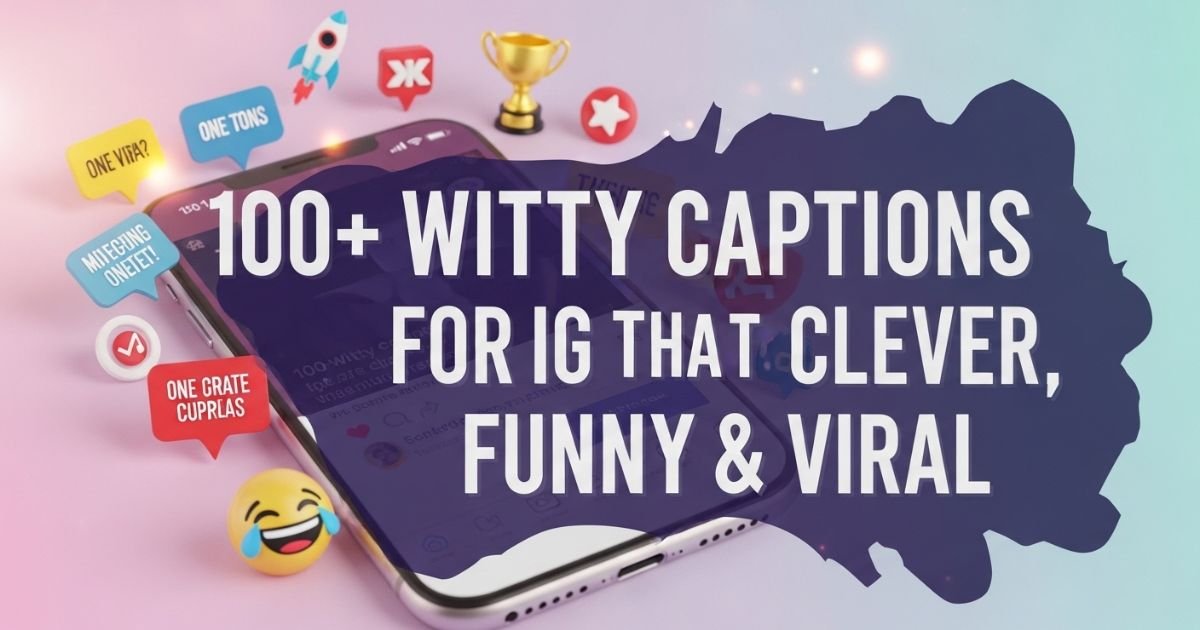 100-witty-captions-for-ig-that-are-clever-funny-and-viral