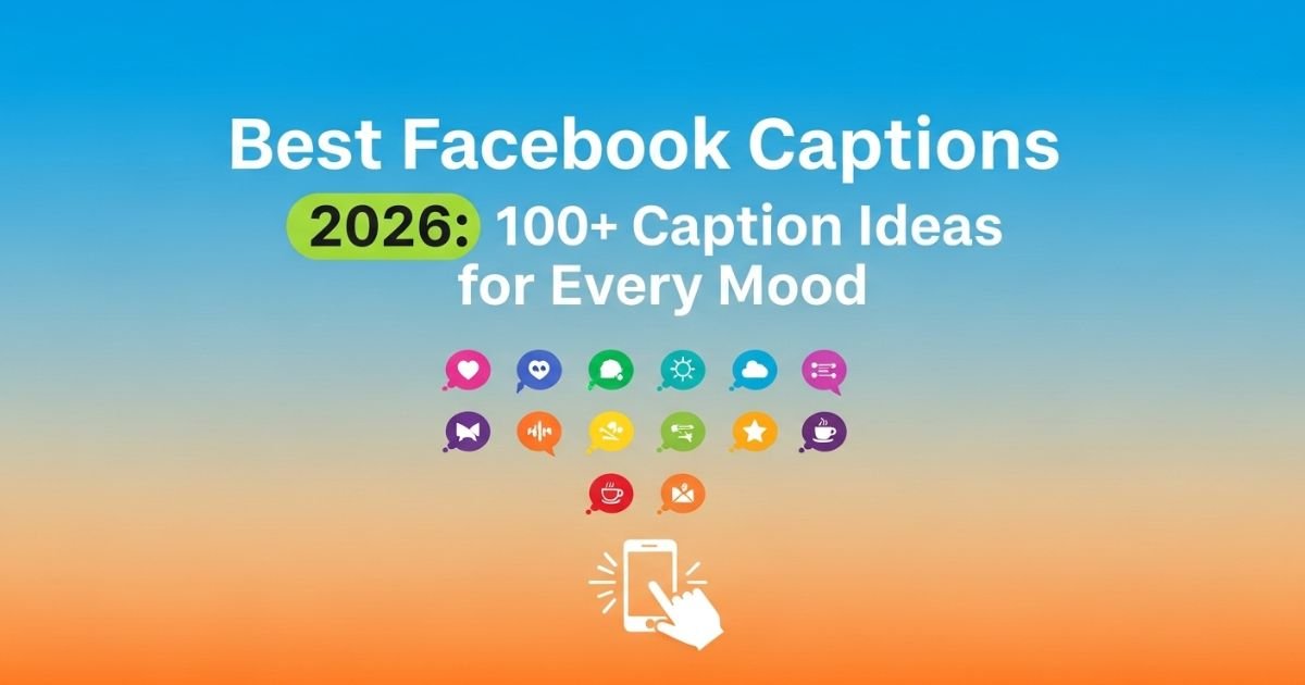 best-facebook-captions-2026-100-caption-ideas-for-every-mood